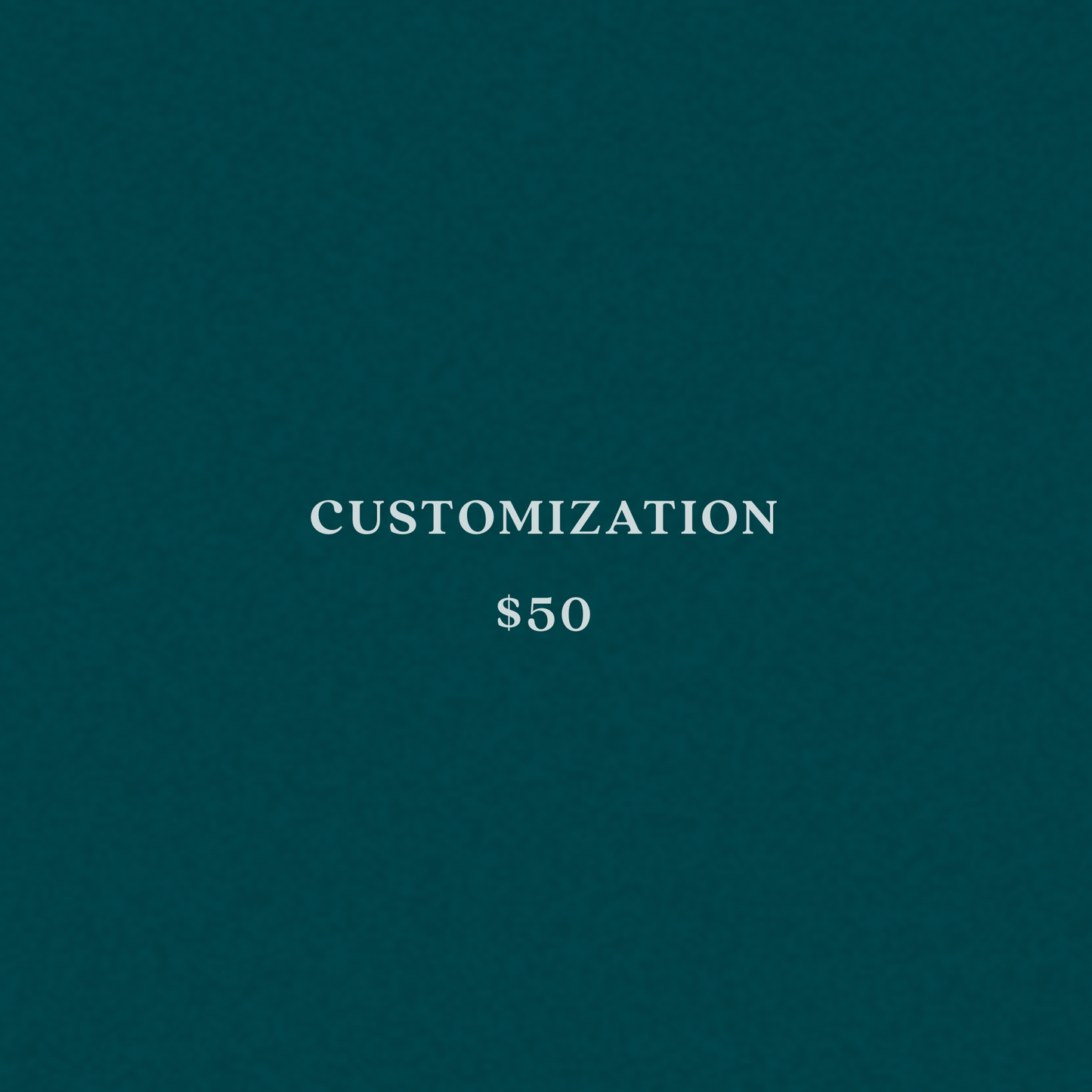 Customization